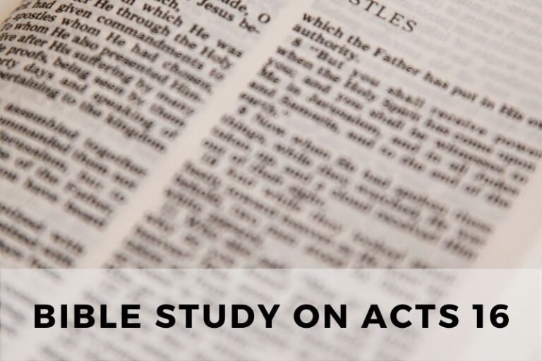 Bible Study on Acts 16: Paul’s Ministry in Philippi and Beyond