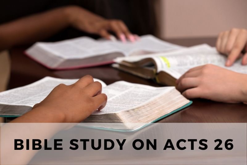 Bible Study on Acts 26