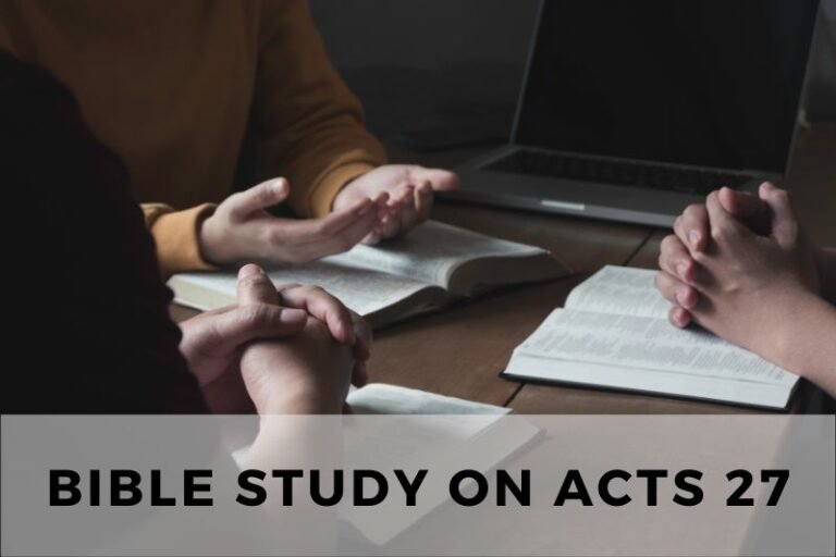 Bible Study on Acts 27: Paul’s Shipwrecked Journey to Rome