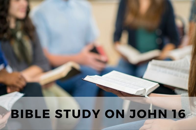 Bible Study on John 16