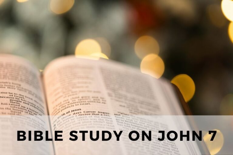 Bible Study on John 7: Jesus’ Teaching at the Feast