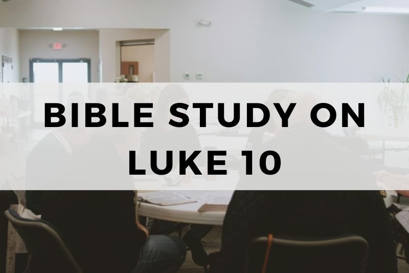 Bible Study on Luke 10