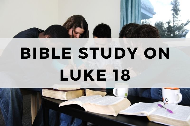Bible Study on Luke 18