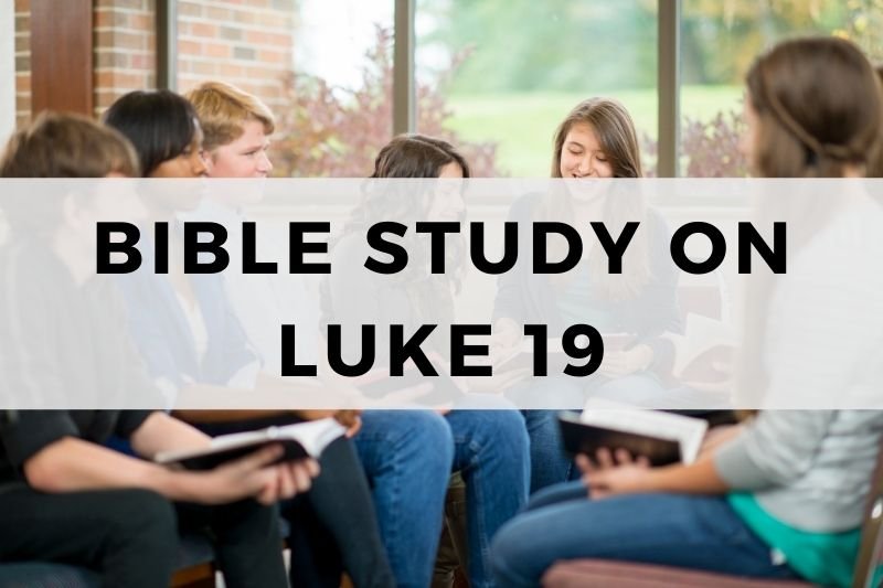 Bible Study on Luke 19