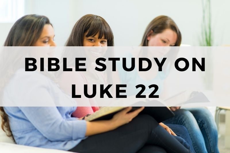 Bible Study on Luke 22