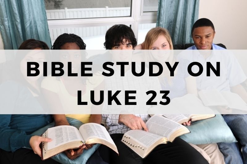 Bible Study on Luke 23