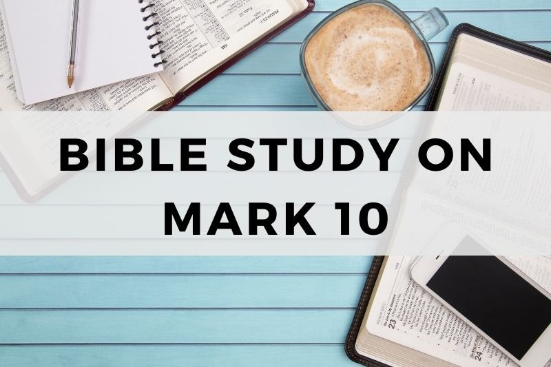 Bible Study on Mark 10