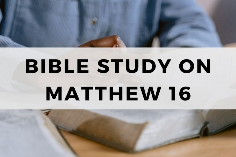 Bible Study on Matthew 16