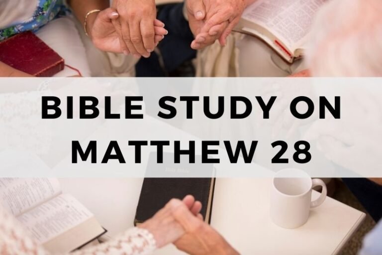 Bible Study on Matthew 28:  Resurrection and Great Commission