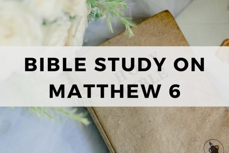 Bible Study on Matthew 6:  Teaching on Prayer and Trust